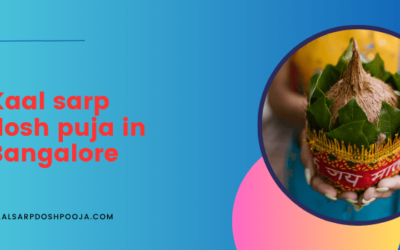 Discover the Power of Kaal Sarp Dosh Puja Bangalore for Life Transformation!