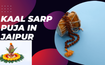 Delve into the Essence of Kaal Sarp Puja Jaipur: Everything You Need to Know  