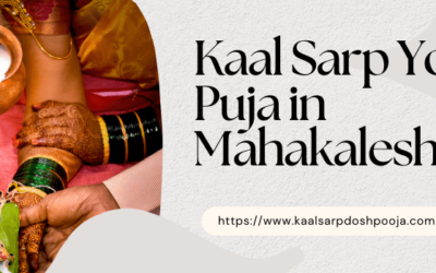 Unlocking the Mysteries of Kaal Sarp Yog Puja Mahakaleshwar: A Complete Guide
