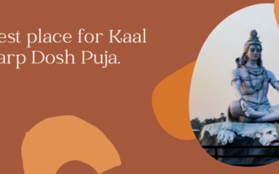 Best Place for Kaal Sarp Dosh Puja: Top spots