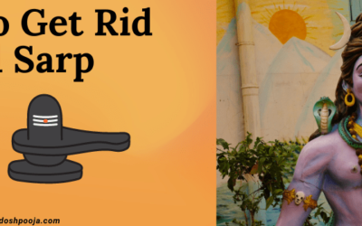 How to Get Rid of Kaal Sarp Dosh: Comprehensive Guide and Remedies