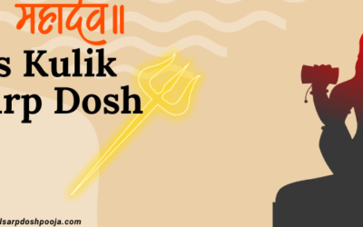 Understanding Kulik Kaal Sarp Dosh: Causes, Symptoms, and Remedies