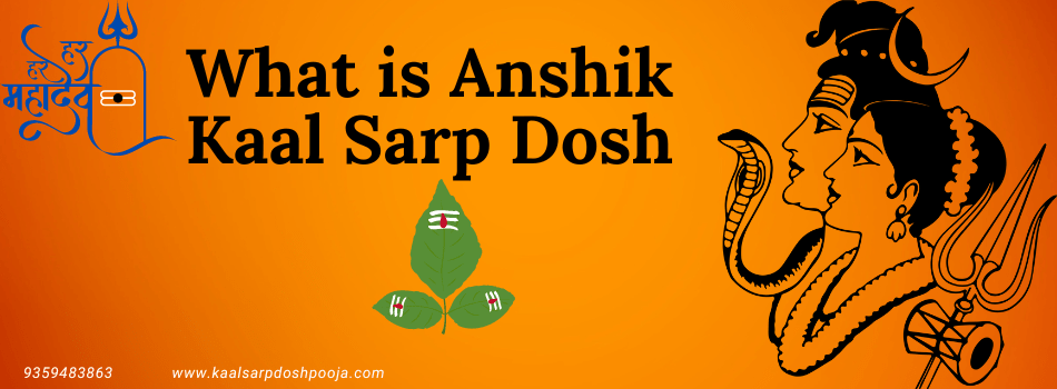 Understanding Anshik Kaal Sarp Dosh: Causes, Symptoms, and Remedies