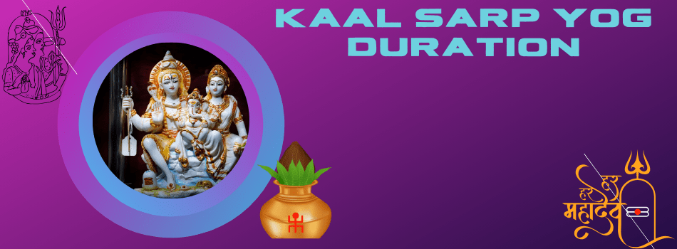 kaal sarp yog duration