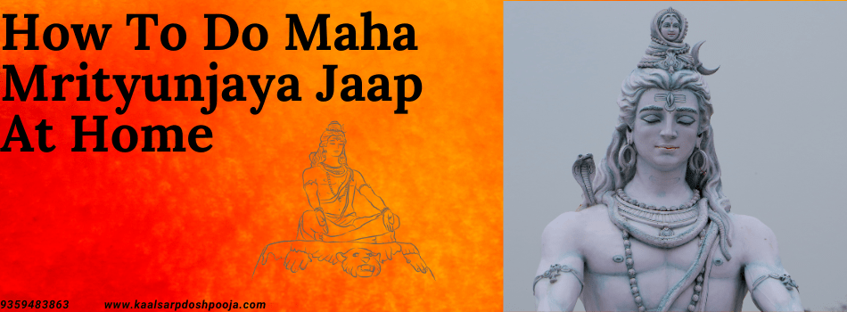 How to Do Maha Mrityunjaya Jaap at Home: A Comprehensive Guide