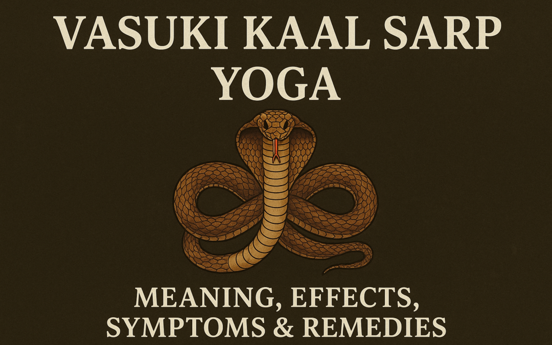 Vasuki Kaal Sarp Yoga: Meaning, Effects, Symptoms & Remedies