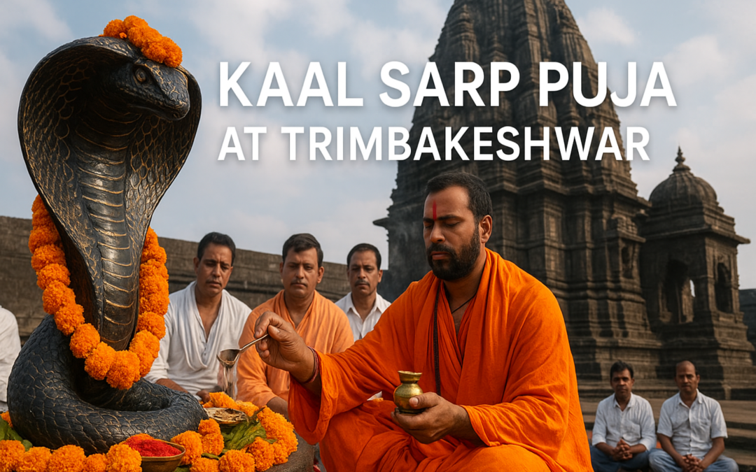 Kaal Sarp Puja at Trimbakeshwar: Complete Guide, Benefits, Procedure