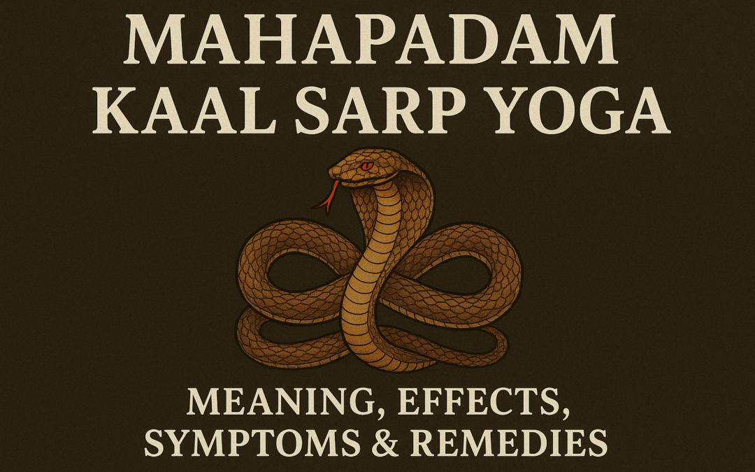 Mahapadam Kaal Sarp Yoga: Meaning, Effects, Symptoms & Remedies